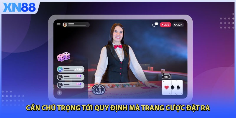 Cần chú trọng tới quy định mà trang cược đặt ra