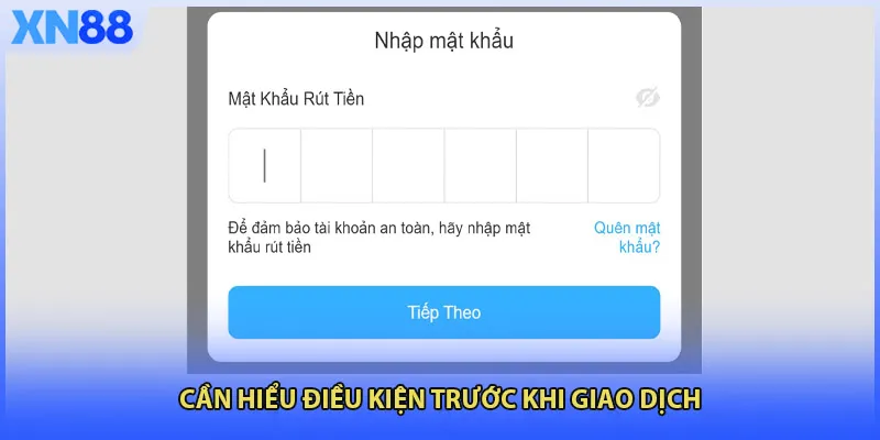Cần hiểu điều kiện trước khi giao dịch